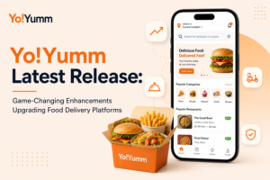Yo!Yumm Latest Release: Game-Changing Enhancements Upgrading Food Delivery Platforms